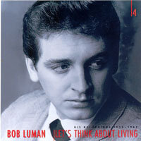 Bob Luman - Let's Think About Living: His Recordings, 1955-1967 (CD 4)