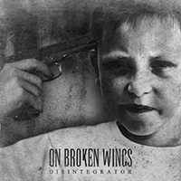 On Broken Wings - Disintegrator (promo quality)