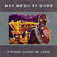 His Hero Is Gone - Fifteen Counts of Arson