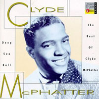 McPhatter, Clyde  - Deep Sea Ball: The Best Of Clyde McPhatter
