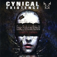 Cynical Existence - Erase, Evolve And Rebuild,  Limited Edition (CD 1: Erase, Evolve And Rebuild)