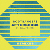 Bodybangers - Aftershock (Remixes) (with Ella Poletti) (Single)