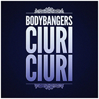 Bodybangers - Ciuri Ciuri (Single)