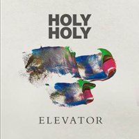 Holy Holy - Elevator (Single)