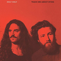 Holy Holy - Teach Me About Dying (Single)