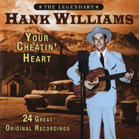 Hank Williams - Your Cheatin' Heart