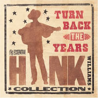 Hank Williams - Turn Back The Years (The Essential Collection) (CD 1)