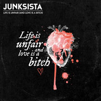 Junksista - Life is unfair (and love is a bitch) (EP)