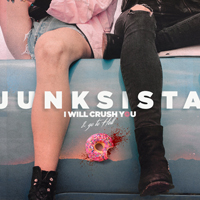 Junksista - I Will Crush You & Go To Hell (EP)