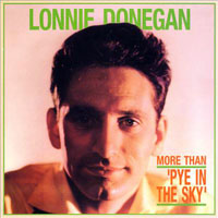 Lonnie Donegan - More Than 'Pye In The Sky' (CD 1)