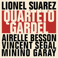 Suarez, Lionel - Quarteto Gardel (feat.  Airelle Besson, Vincent Segal & Minino Garay)