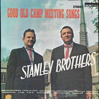 Stanley Brothers - Good Old Camp Meeting Songs