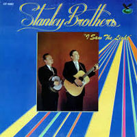 Stanley Brothers - I Saw The Light
