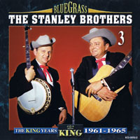 Stanley Brothers - The King Years, 1961-1965 (CD 3)