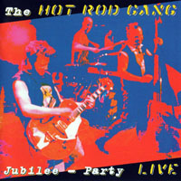 Hot Rod Gang (DEU) - Jubilee-Party(live)