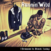 Runnin' Wild - I Dressed In Black Today