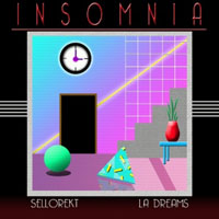Sellorekt-LA Dreams - Insomnia