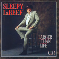 Sleepy LaBeef - Larger Than Life (CD 3)