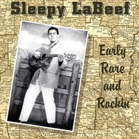 Sleepy LaBeef - Early, Rare And Rockin'