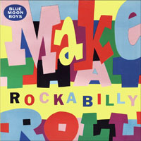 Blue Moon Boys - Make That Rockabilly Roll (LP)