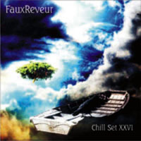 FauxReveur - FauxReveur - Chill Set XXVI (CD 1)