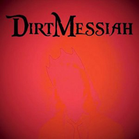 Dirt Messiah - Dirt Messiah