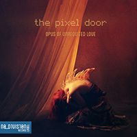 Pixel Door - Opus Of Unrequited Love