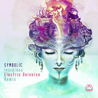 Symbolic (ISR) - Insidious (Electric Universe Remix) [Single]