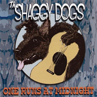 Shaggy Dogs (CAN) - One Runs At Midnight