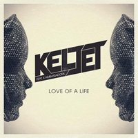 Keljet - Love O A Life (Feat.)