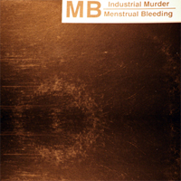 Bianchi, Maurizio - Industrial Murder / Menstrual Bleeding