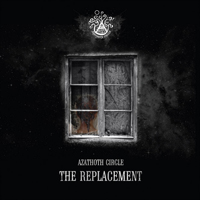 Azathoth Circle - The Replacement (EP)