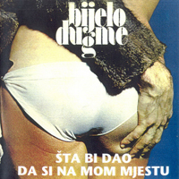 Bijelo Dugme - Sta Bi Dao Da Si Na Mom Mjestu (Reissue)