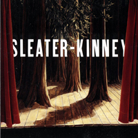 Sleater-Kinney - The Woods