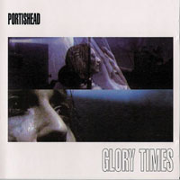 Portishead - Glory Times (EP 1: Sour)