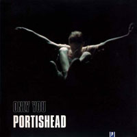 Portishead - Only You (Single)