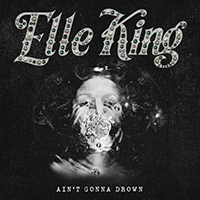 Elle King - Ain't Gonna Drown (Single)