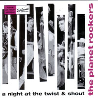 Planet Rockers - A Night At The Twist & Shout