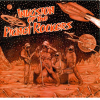 Planet Rockers - Invasion Of The Planet Rockers