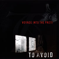 To Avoid - Voyage Into The Past!