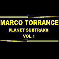 Marco Torrance - 2004.03.06 - Planet Subtraxx, Vol. 1 - mixed by Marco Torrance