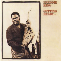 Freddie King - Getting Ready...