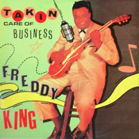 Freddie King - Takin' Care Of Business