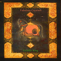 Freddie King - Fabulous Creature