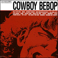Soundtrack - Anime - Cowboy Bebop TV (OST 1)