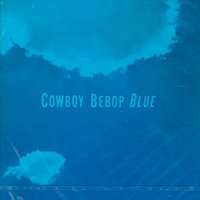 Soundtrack - Anime - Cowboy Bebop TV (OST 3) - Blue