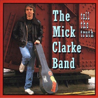 Clarke, Mick - Tell The Truth