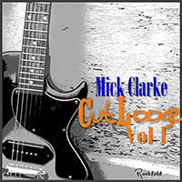 Clarke, Mick - Cut Loose, Vol. 1 (EP)