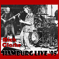 Clarke, Mick - Hamburg Live '95