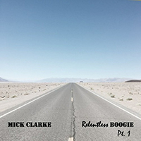 Clarke, Mick - Relentless Boogie Pt. 1 (EP)
